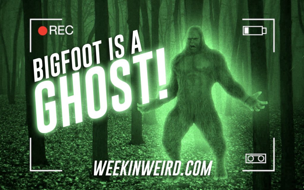 Is Bigfoot a Ghost?
